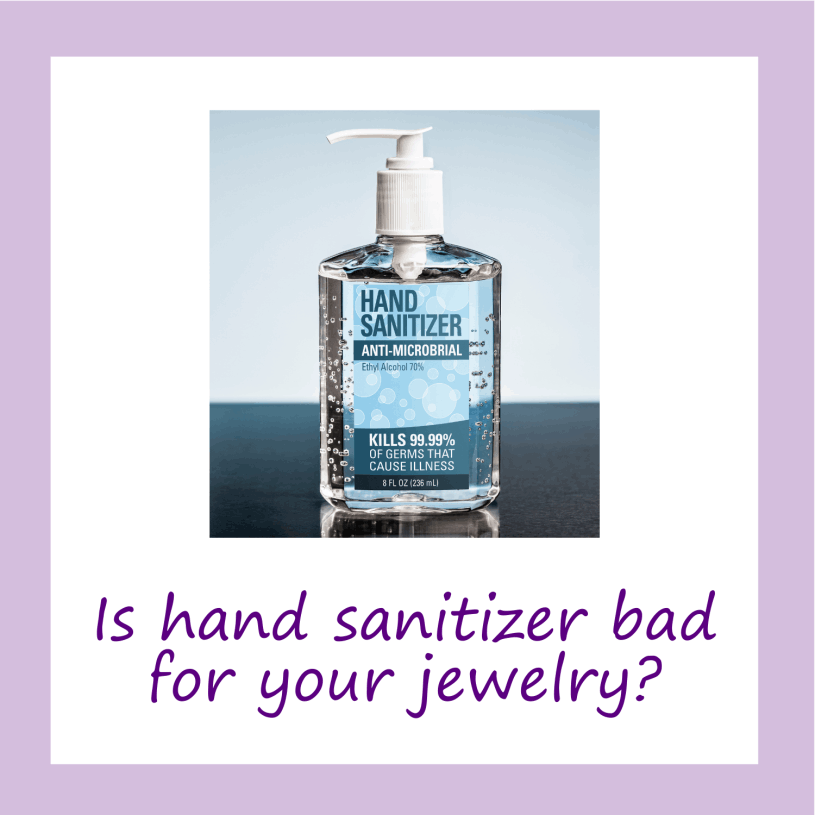 Is your hand sanitizer bad for your jewelry?